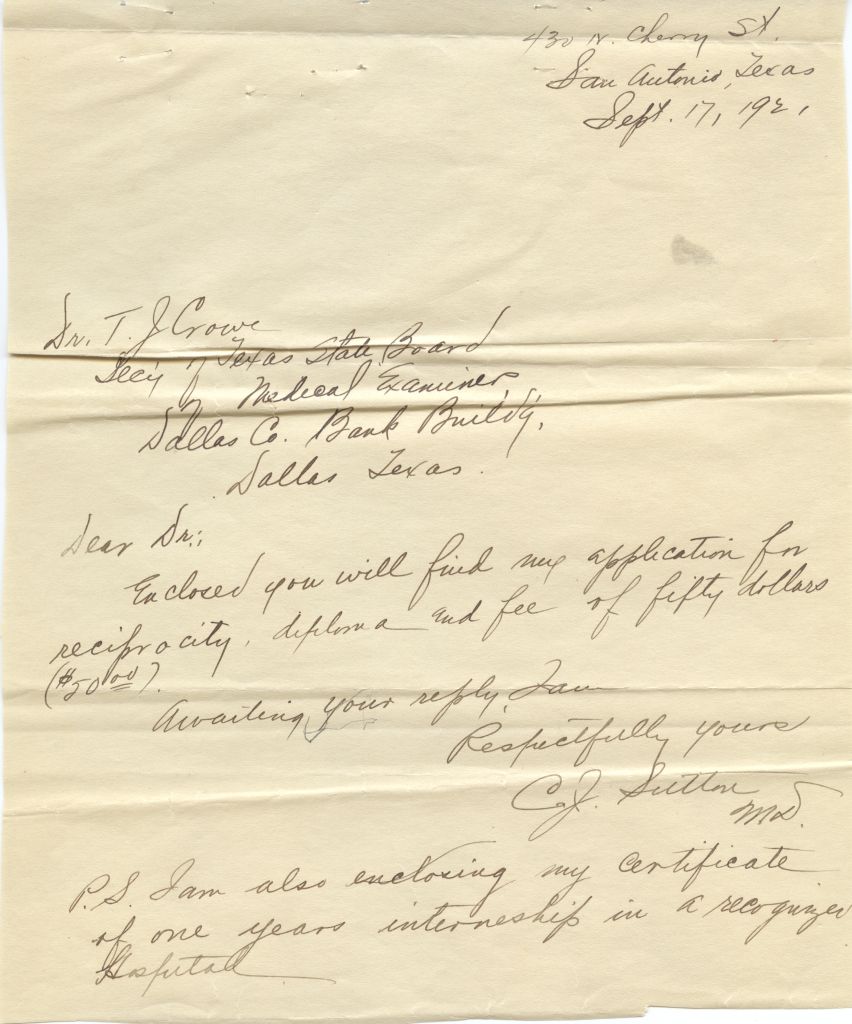Letter to the Texas Medical Board Examiner from C.J. Sutton, M.D. in 1921, having to do with her application for license to practice medicine in the state of Texas. [IC 058 Texas State Board of Medical Examiners records, McGovern Historical Center, Texas Medical Center Library]