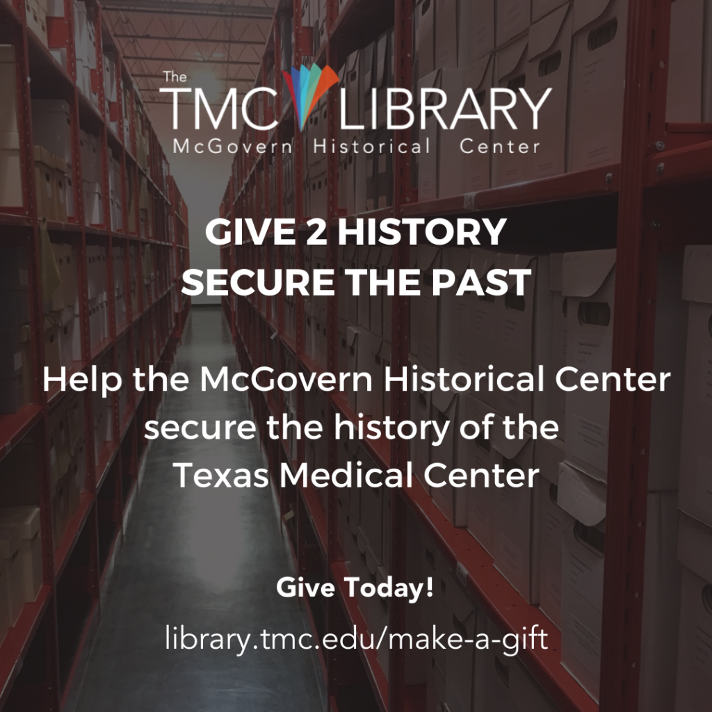 Social media graphic about Give 2 History: Secure the Past. Help the McGovern Historical Center secure the history of the Texas Medical Center. Give Today!