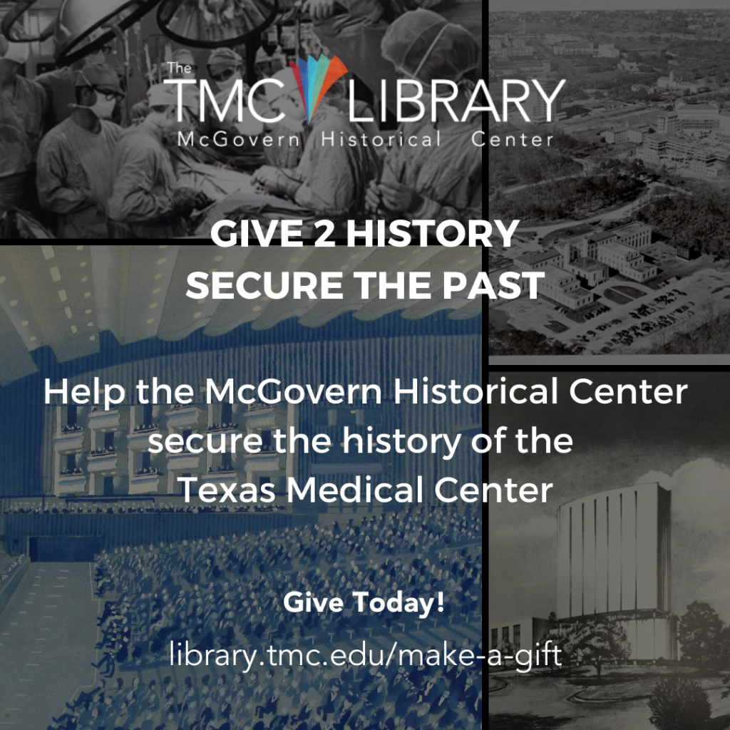 Social media graphic. Give 2 History: Secure the Past. Help the McGovern Historical Center secure the history of the Texas Medical Center. Give Today!