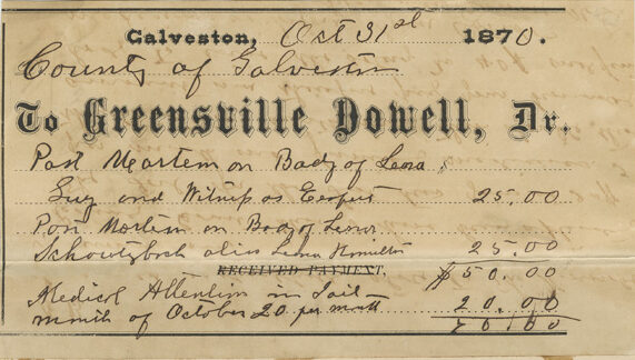 Receipt for medical and post-mortem services, 1870. [MS021 John P. McGovern MD Collection of Texas Historical Medical Documents, box 2, folder 14, McGovern Historical Center, Texas Medical Center Library.]