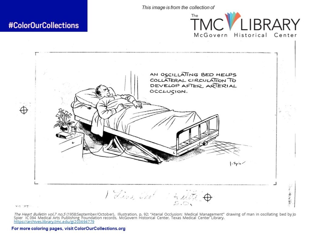 The Heart Bulletin vol.7 no.5 (1958:September/October). Illustration, p. 92: “Aterial Occlusion: Medical Management” drawing of man in oscillating bed by Jo Spier IC 094 Medical Arts Publishing Foundation records, McGovern Historical Center, Texas Medical Center Library. https://archives.library.tmc.edu/gi203694779
