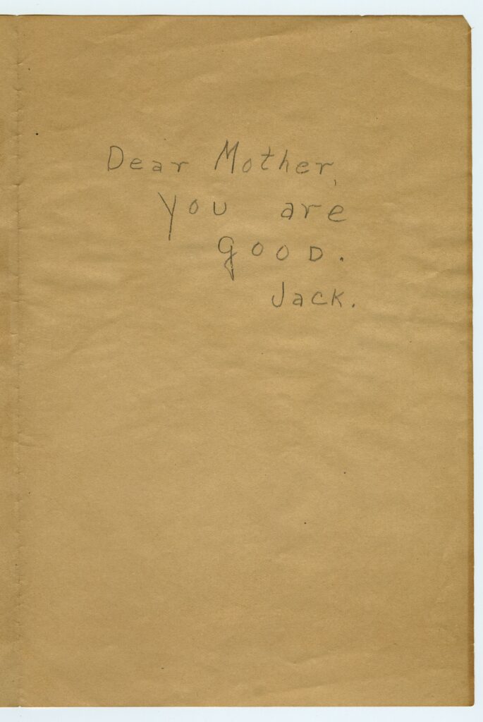 Dear Mother, You are Good. Jack.