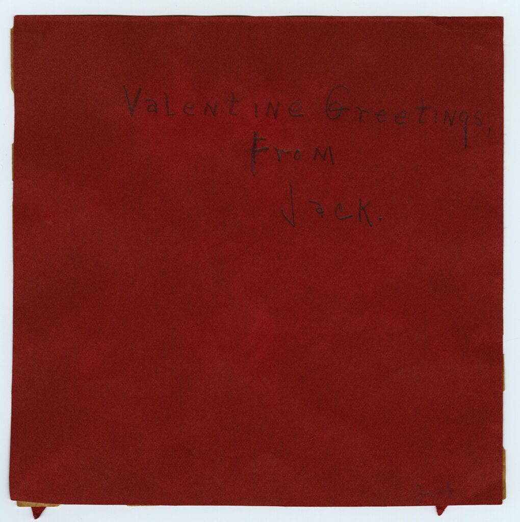 An additional McGovern Valentines Day creation for his mother: Valentine Greetings, From Jack. Box 9, MS115 John P. McGovern, MD Papers, McGovern Historical Center, Texas Medical Center Library.