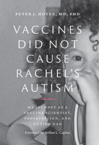 Vaccines Did Not Cause Rachel's Autism, By Peter. J. Hotez, MD, PHD