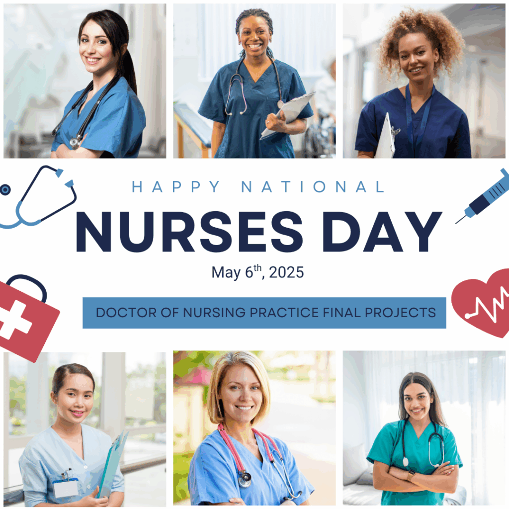 Happy National Nurses' Day, featuring projects from Doctor of Nursing Practice Projects on DigitalCommons@TMC